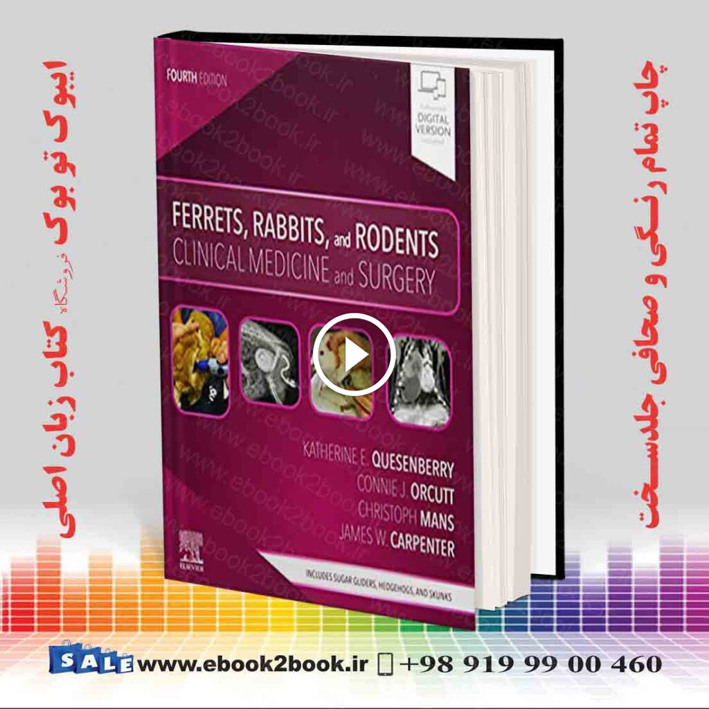 Ferrets Rabbits and Rodents : Clinical Medicine and Surgery 4th Edition