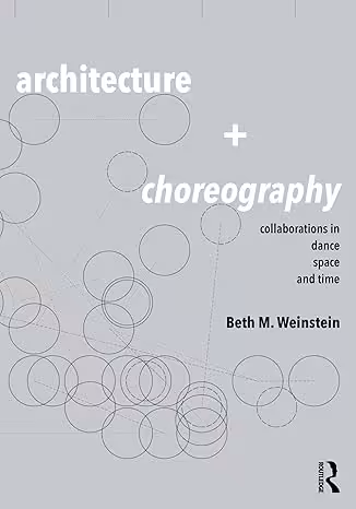 خرید و دانلود نسخه کامل کتاب Architecture and Choreography: Collaborations in Dance, Space and Time - Pdf