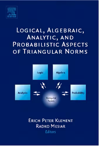خرید و دانلود نسخه کامل کتاب Logical, algebraic, analytic, and probabilistic aspects of triangular norms