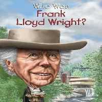 [EPUB] دانلود کتاب Who Was Frank Lloyd Wright, 2015