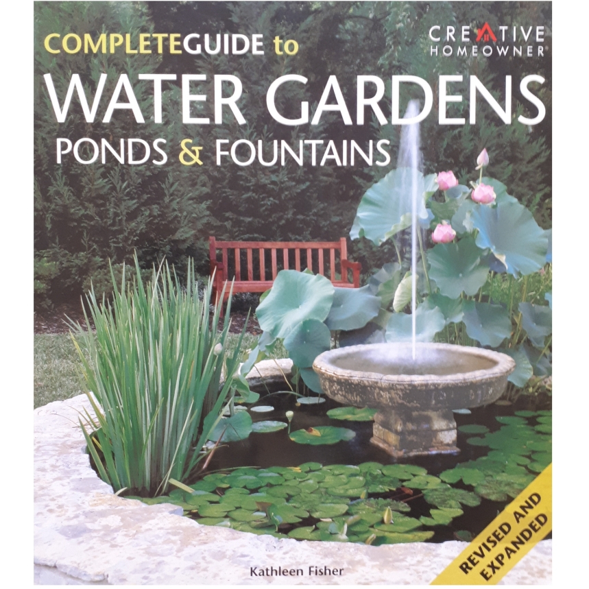 كتاب The Complete Guide to Water Gardens, Ponds &amp; Fountains اثر جمعي از نويسندگان انتشارات CREATIVE