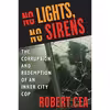 کتاب No Lights, No Sirens اثر Robert Cea انتشارات William Morrow