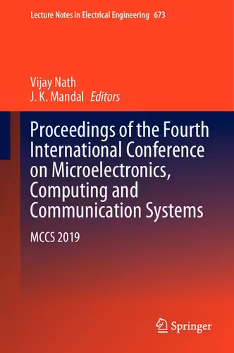 خرید و دانلود نسخه کامل کتاب Proceedings of the Fourth International Conference on Microelectronics, Computing and Communication Systems: MCCS 2019