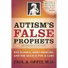 کتاب Autisms False Prophets اثر Paul A. Offit انتشارات Columbia University Press