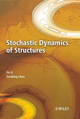 󾕇 Jie Li, Stochastic Dynamics of Structures, 2009 - دانلود کتاب های دانشگاهی