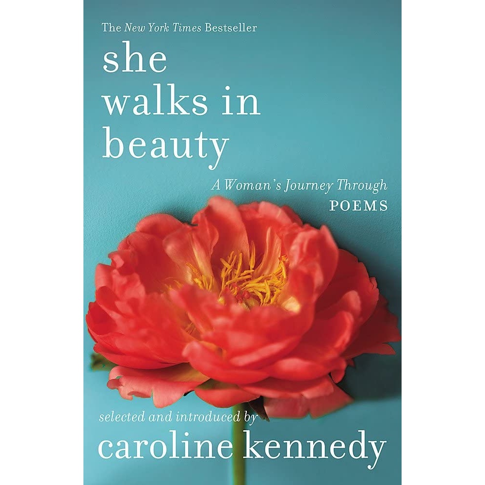 کتاب She Walks in Beauty: A Woman's Journey Through Poems اثر Caroline Kennedy انتشارات Grand Central Publishing