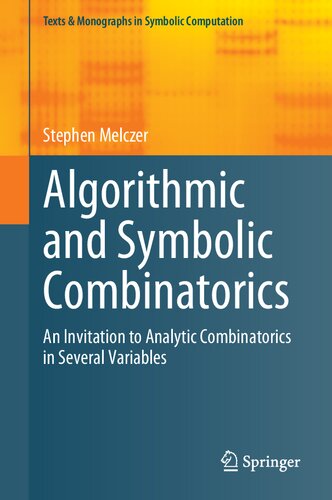 خرید و دانلود نسخه کامل کتاب Algorithmic and Symbolic Combinatorics: An Invitation to Analytic Combinatorics in Several Variables