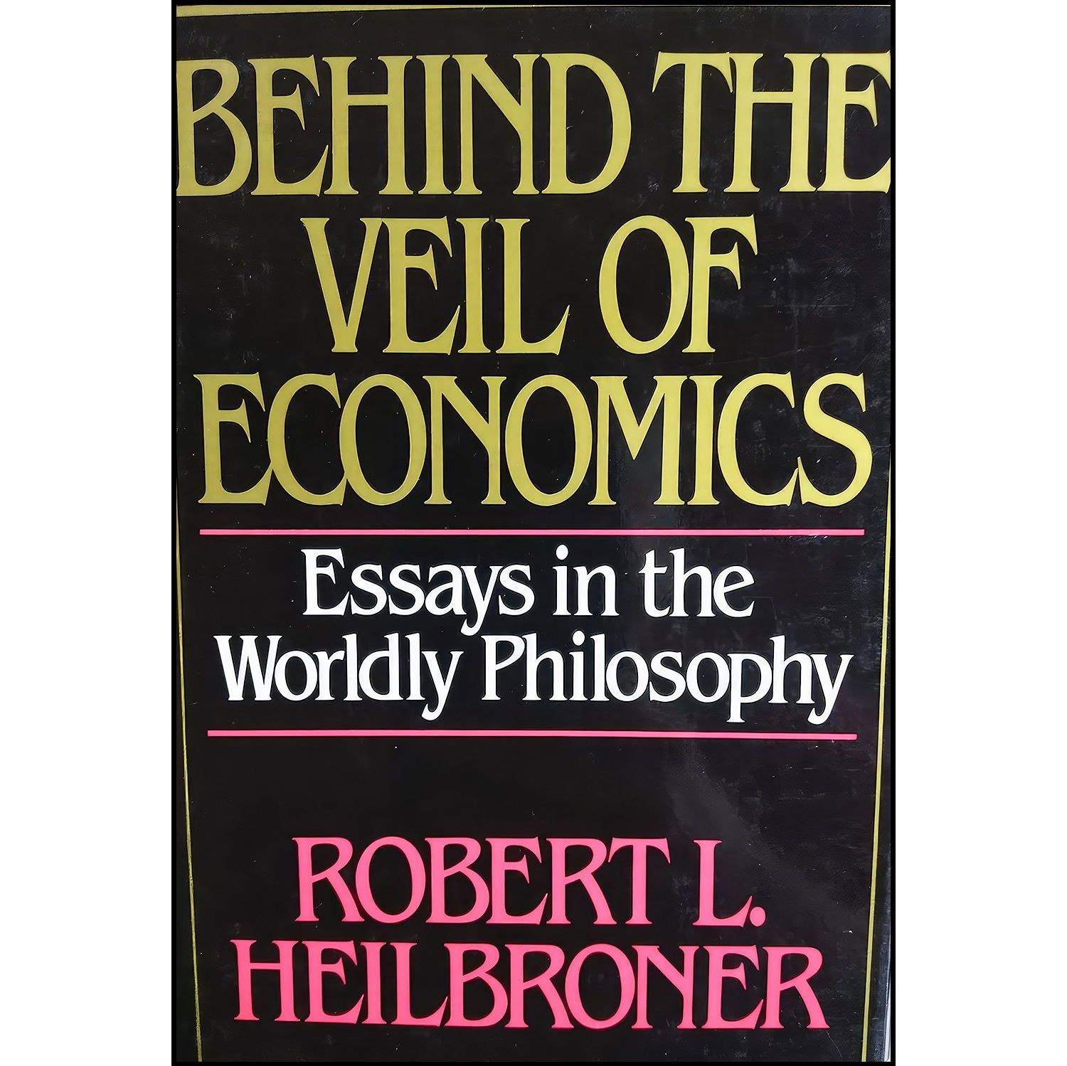 کتاب زبان اصلی Behind the Veil of Economics اثر Robert L Heilbroner
