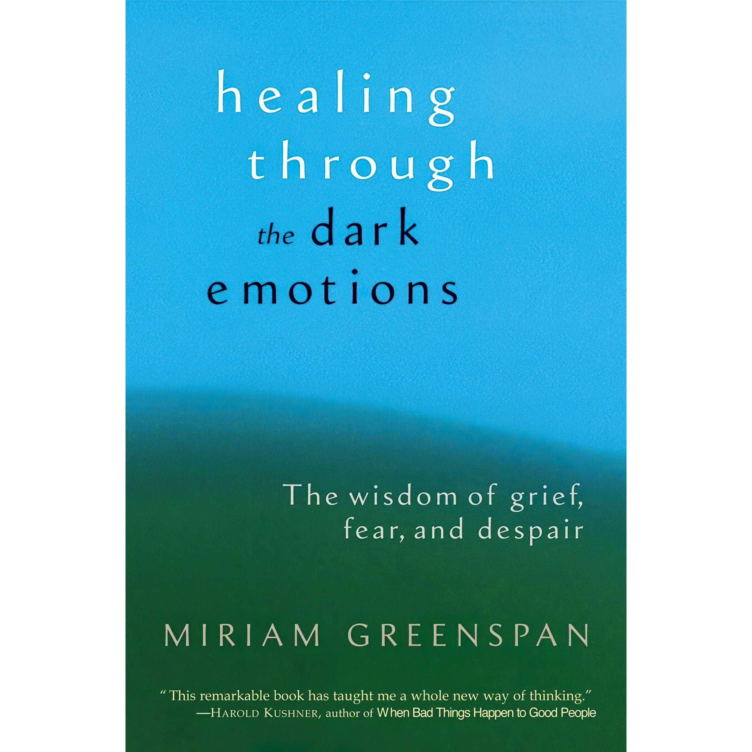 کتاب Healing Through the Dark Emotions اثر Miriam Greenspan انتشارات Shambhala