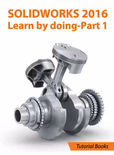 خرید و دانلود نسخه کامل کتاب Tutorial Books. SOLIDWORKS 2016 Learn by doing - Part 1