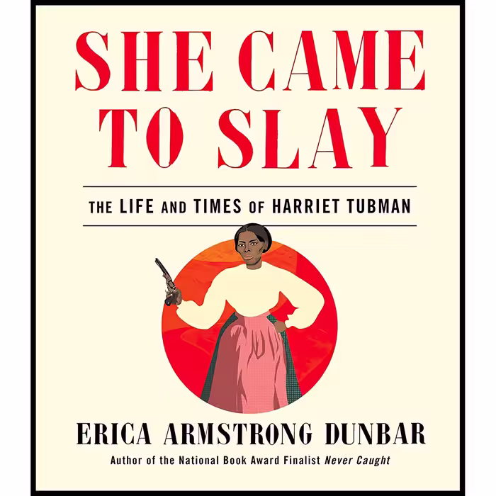 کتاب She Came to Slay اثر Erica Armstrong Dunbar انتشارات 37 Ink