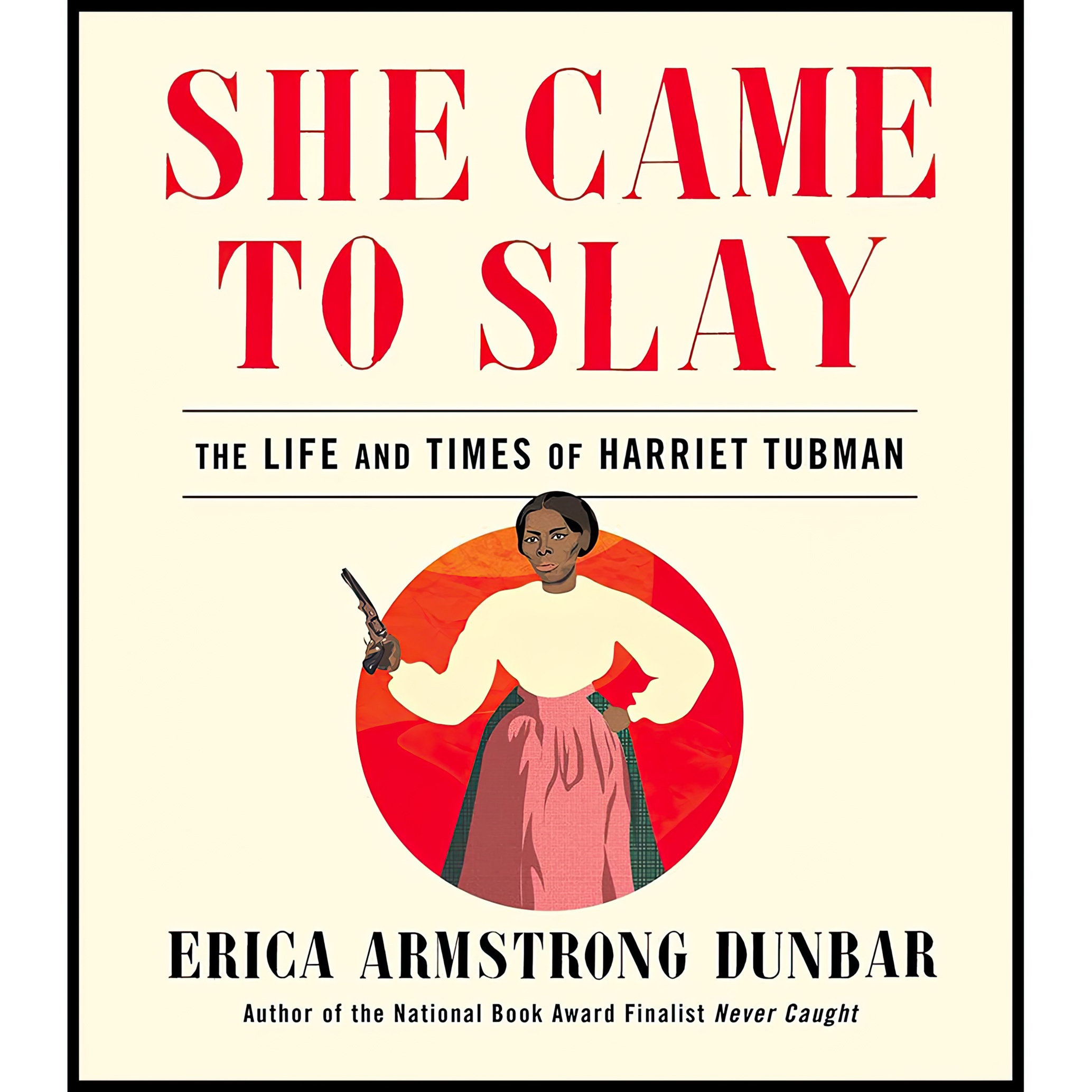 کتاب She Came to Slay اثر Erica Armstrong Dunbar انتشارات 37 Ink