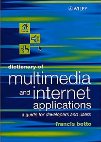 خرید و دانلود نسخه کامل کتاب Dictionary of Multimedia and Internet Applications: A Guide for Developers and Users