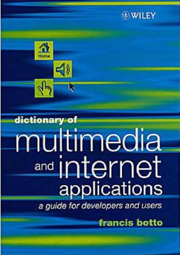 خرید و دانلود نسخه کامل کتاب Dictionary of Multimedia and Internet Applications: A Guide for Developers and Users