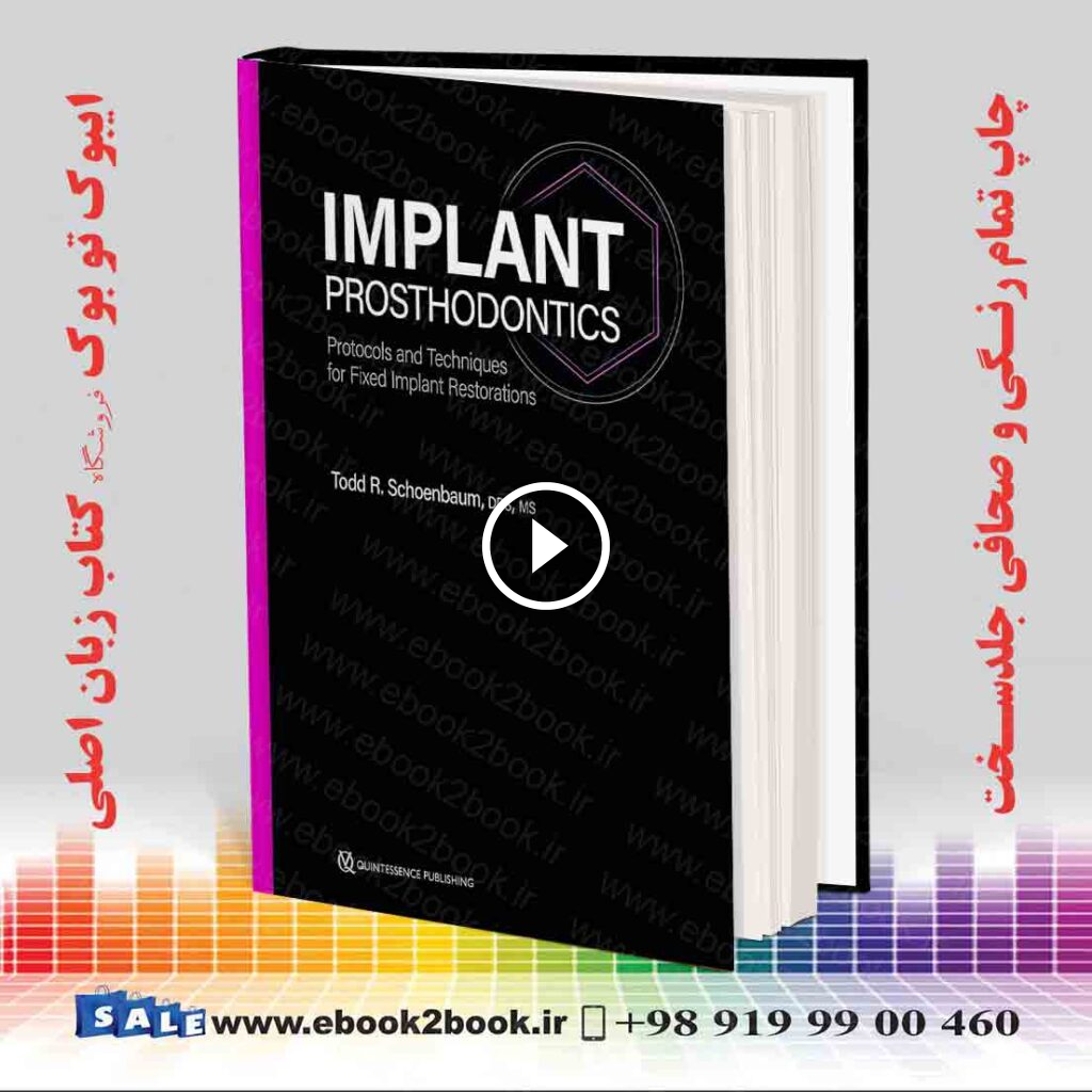 Implant Prosthodontics : Protocols and Techniques for Fixed Implant Restorations