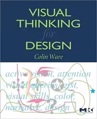 󾕇 دانلود کتاب Visual Thinking - For Design (Morgan Kaufmann Series In Interactive Technologies), 2008 - دانلود کتاب های دانشگاهی