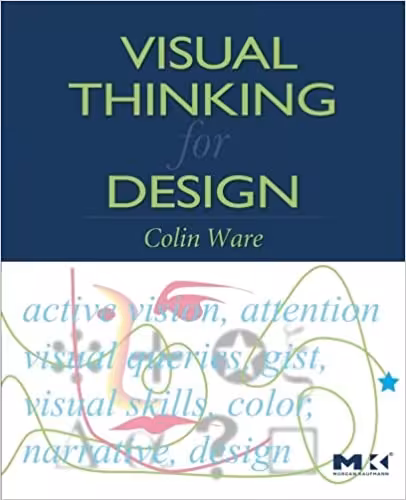 󾕇 دانلود کتاب Visual Thinking - For Design (Morgan Kaufmann Series In Interactive Technologies), 2008 - دانلود کتاب های دانشگاهی
