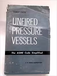󾕇 دانلود کتاب Unfired Pressure Vessels - The ASME Code Simplified, 4th ed, 1960 - دانلود کتاب های دانشگاهی