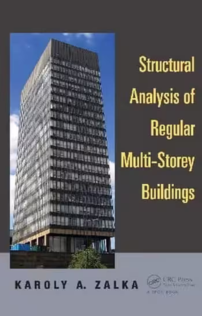 󾕇 K. A. Zalka, Structural Analysis of Regular Multi-Storey Buildings, 2013 - دانلود کتاب های دانشگاهی