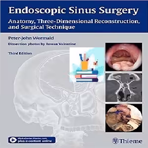 Endoscopic Sinus Surgery Anatomy Three-Dimensional Reconstruction and Surgical Technique 3ed PDF Videos at 3€ - کتاب پزشکی بهار