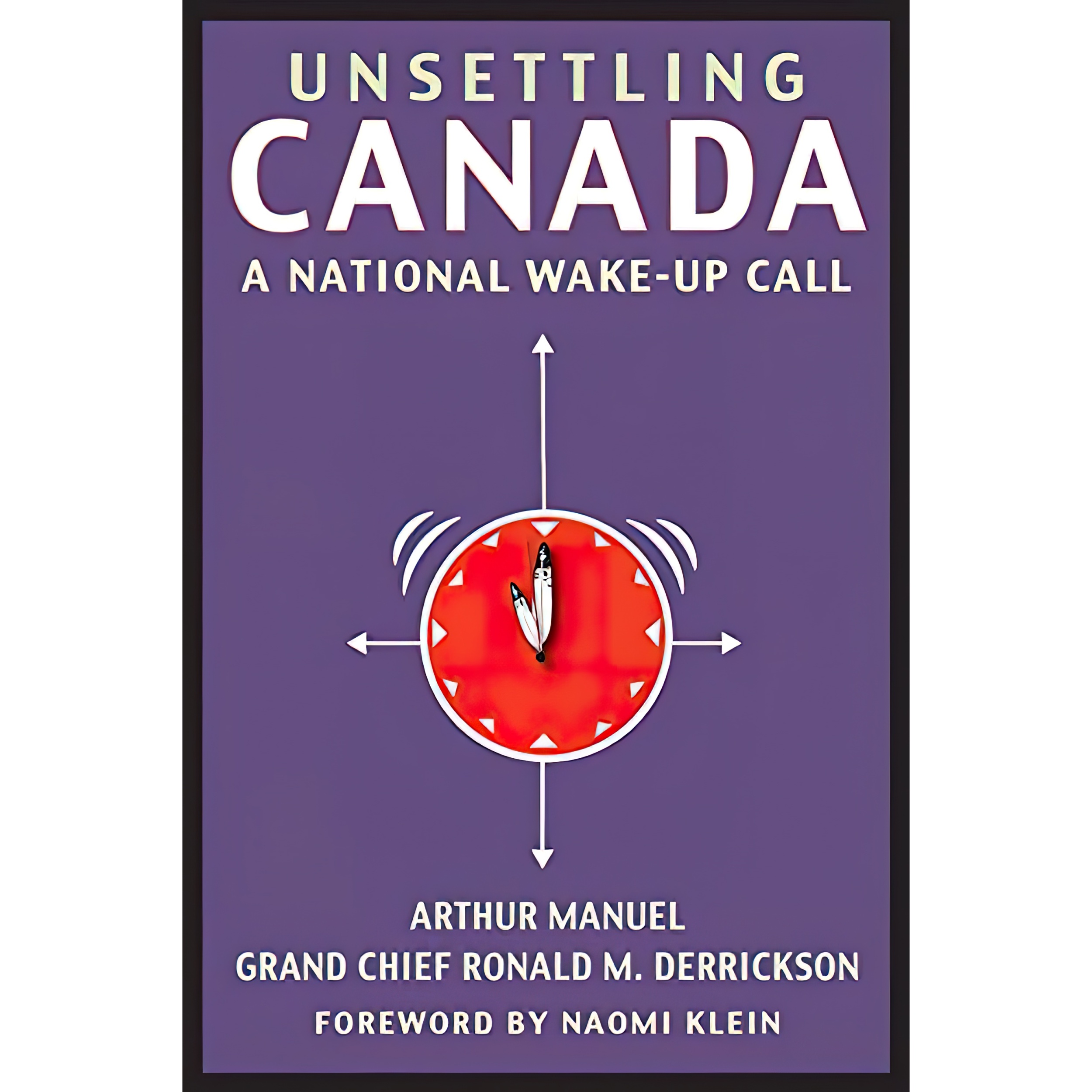 کتاب Unsettling Canada اثر Arthur Manuel انتشارات Between the Lines