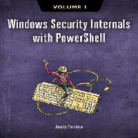خرید و دانلود نسخه کامل کتاب Windows Security Internals with PowerShell Volume 1 (Early Access)
