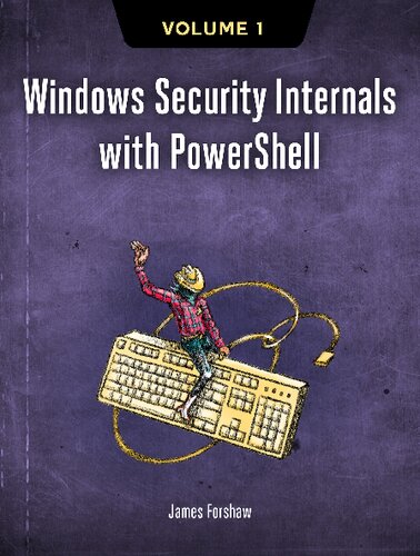 خرید و دانلود نسخه کامل کتاب Windows Security Internals with PowerShell Volume 1 (Early Access)