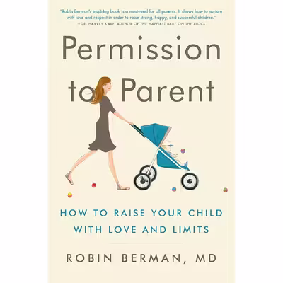 کتاب Permission to Parent اثر Robin Berman انتشارات Harper Wave