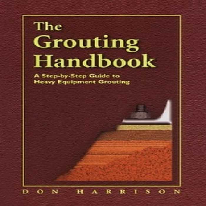 󾕇 دانلود کتاب Harrison D. M., The Grouting Handbook A Step-by-Step Guide, 2013 - دانلود کتاب های دانشگاهی