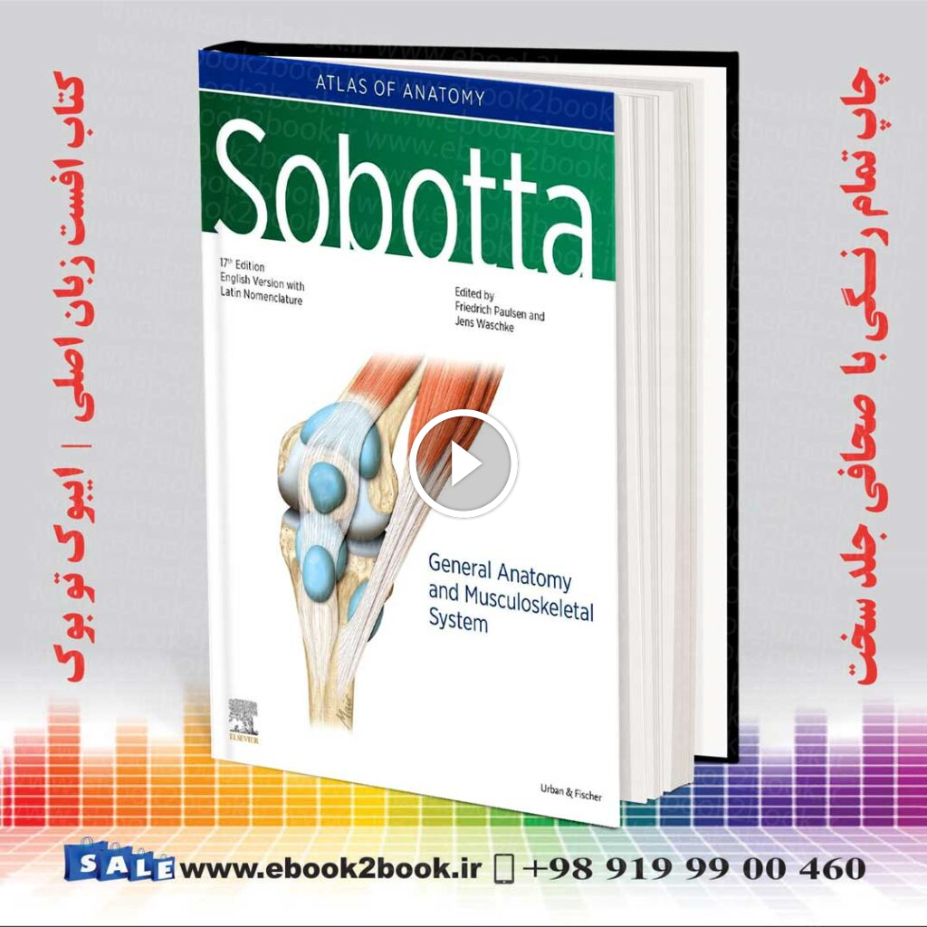 Sobotta Atlas of Anatomy General Anatomy and Musculoskeletal System 17th Edition