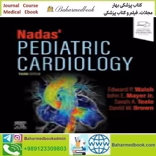 Nadas' Pediatric Cardiology 2025 TRUE PDF price 2€ - کتاب پزشکی بهار