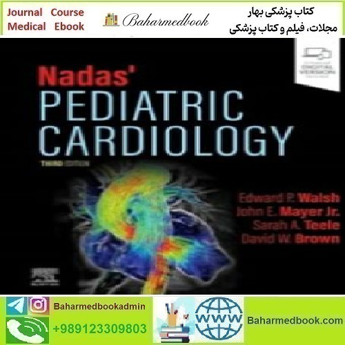 Nadas&#039; Pediatric Cardiology 2025 TRUE PDF price 2€ - کتاب پزشکی بهار