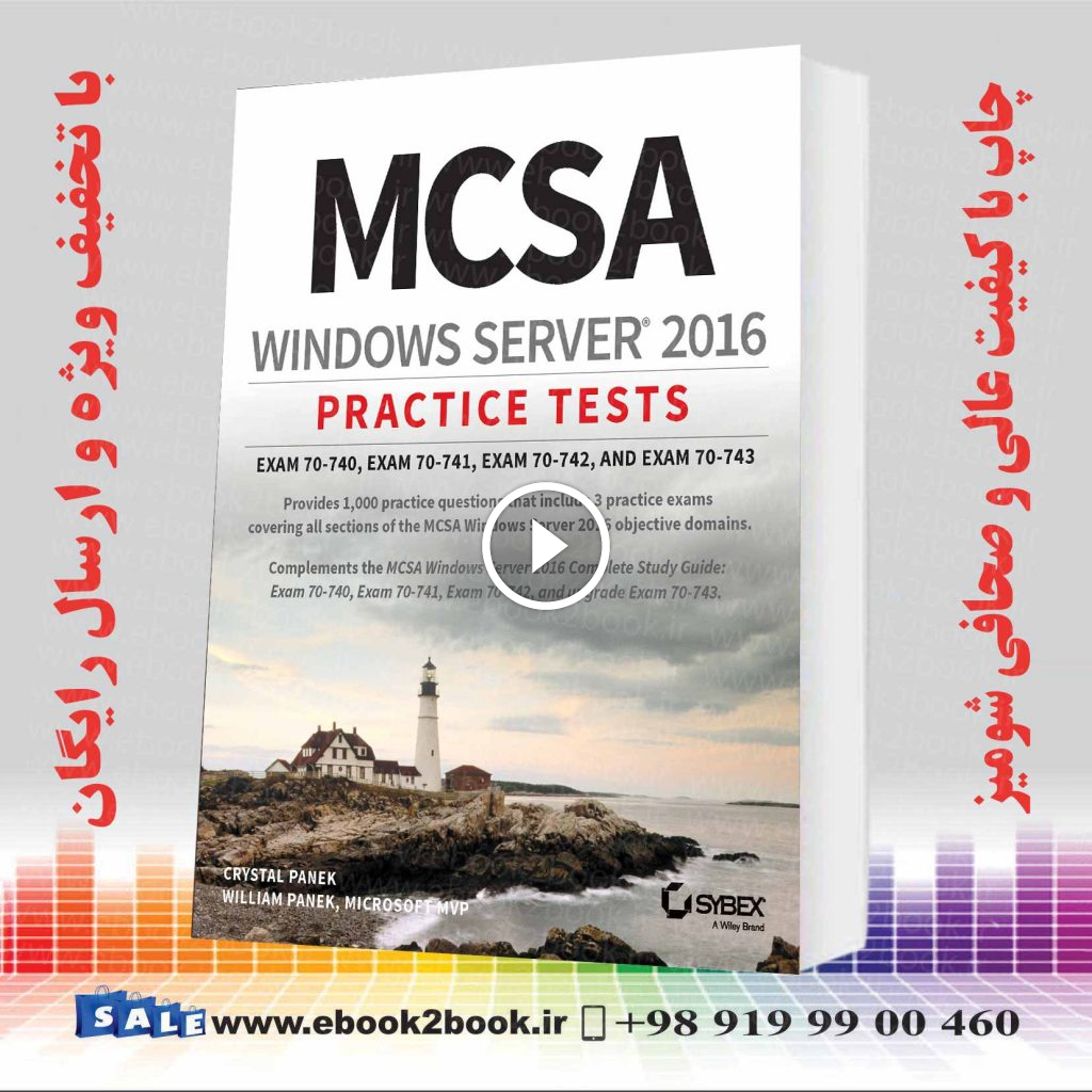 MCSA Windows Server 2016 Practice Tests: Exam 70-740 Exam 70-741 Exam 70-742 and Exam 70-743