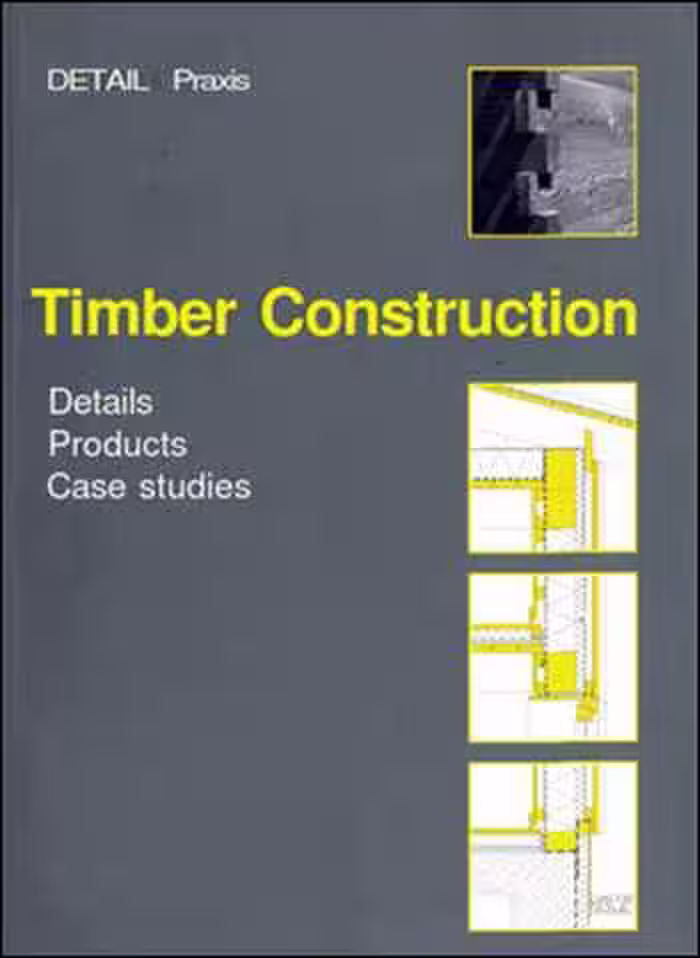󾕇 دانلود کتاب Timber Construction - Details Products Case studies - دانلود کتاب های دانشگاهی