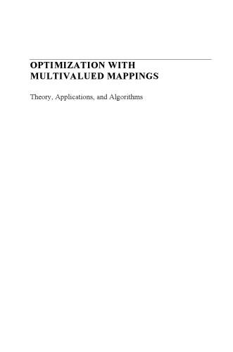 خرید و دانلود نسخه کامل کتاب Optimization with Multivalued Mappings: Theory, Applications and Algorithms