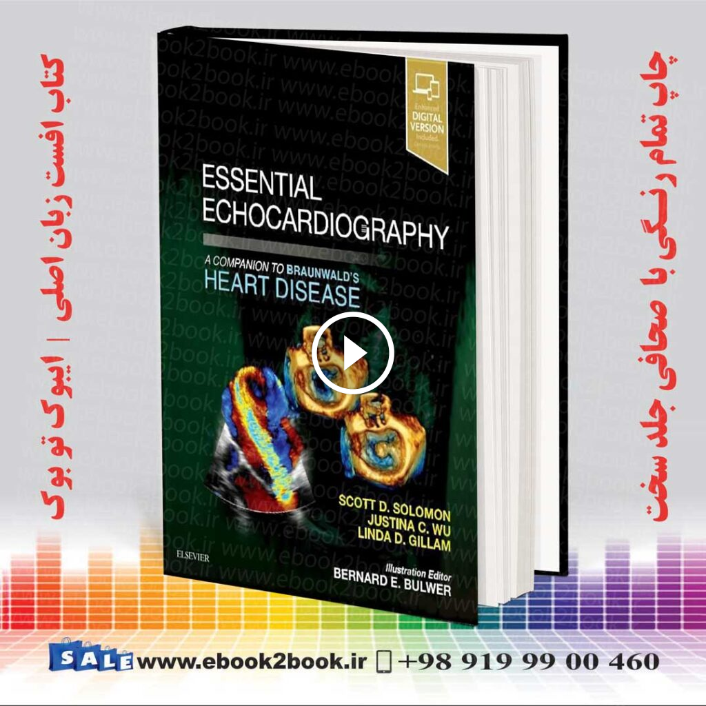 Essential Echocardiography: A Companion to Braunwald’s Heart Disease