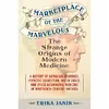 کتاب Marketplace of the Marvelous اثر Erika Janik انتشارات Beacon Press