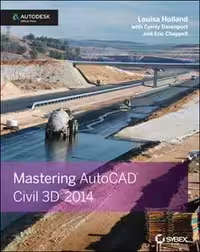 󾕇 Holland L., Mastering AutoCAD Civil 3D, 2014 - دانلود کتاب های دانشگاهی