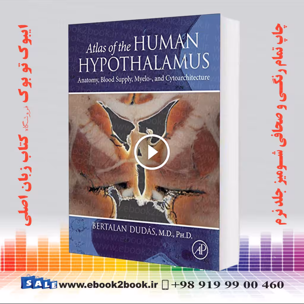 Atlas of the Human Hypothalamus: Anatomy Blood Supply Myelo and Cytoarchitecture