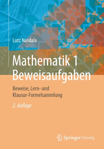 خرید و دانلود نسخه کامل کتاب Mathematik 1 Beweisaufgaben: Beweise, Lern- und Klausur-Formelsammlung