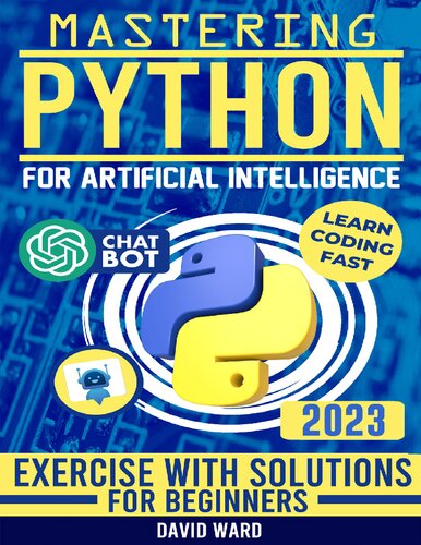 خرید و دانلود نسخه کامل کتاب Mastering Python for Artificial Intelligence: Learn the Essential Coding Skills to Build Advanced AI Applications