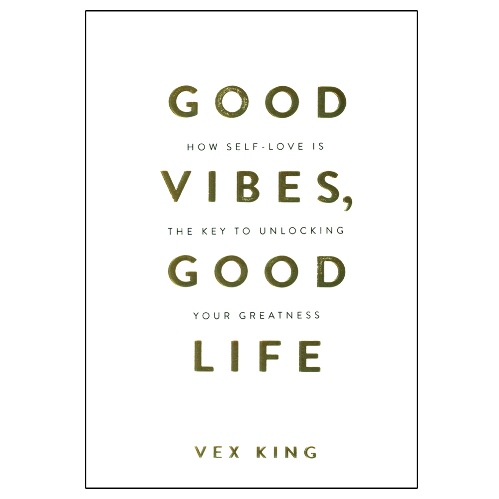 کتاب GOOD VIBES GOOD LIFE اثر VEX KING انتشارات HAY HOUSE