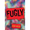 کتاب Fugly اثر Claire Waller انتشارات Carolrhoda Lab