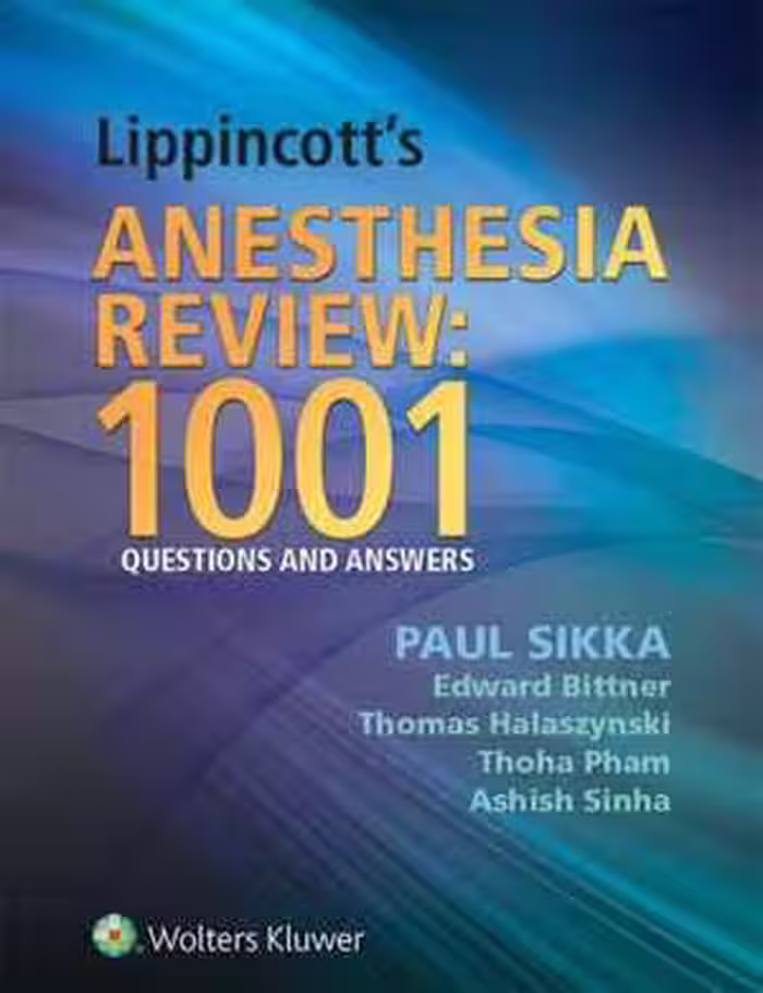 [EPUB] دانلود کتاب Lippincott’S Anesthesia Review - 1000 Questions And Answers, 2014