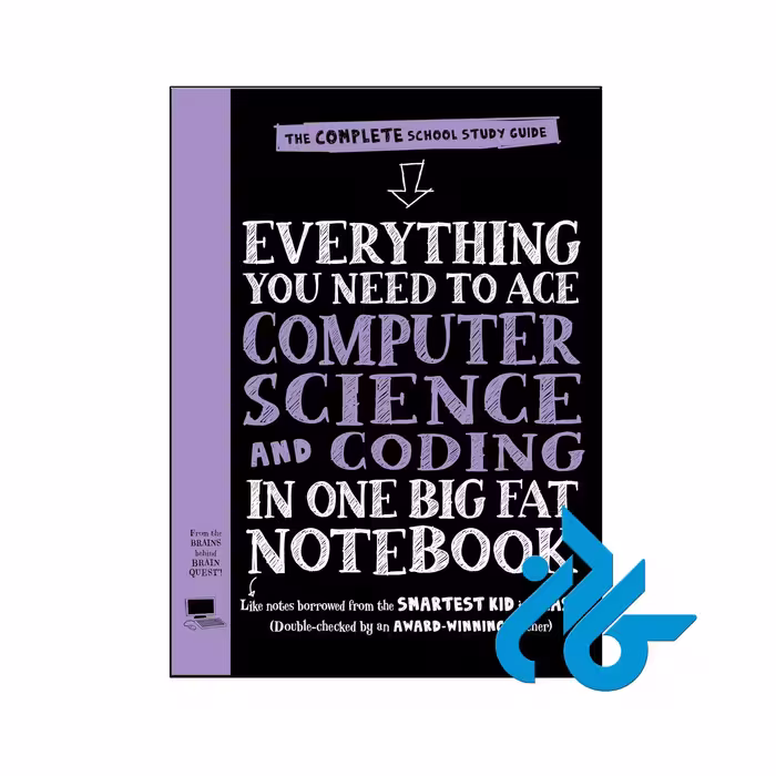 کتاب Everything You Need to Ace Computer Science and Coding in One Big Fat Notebook