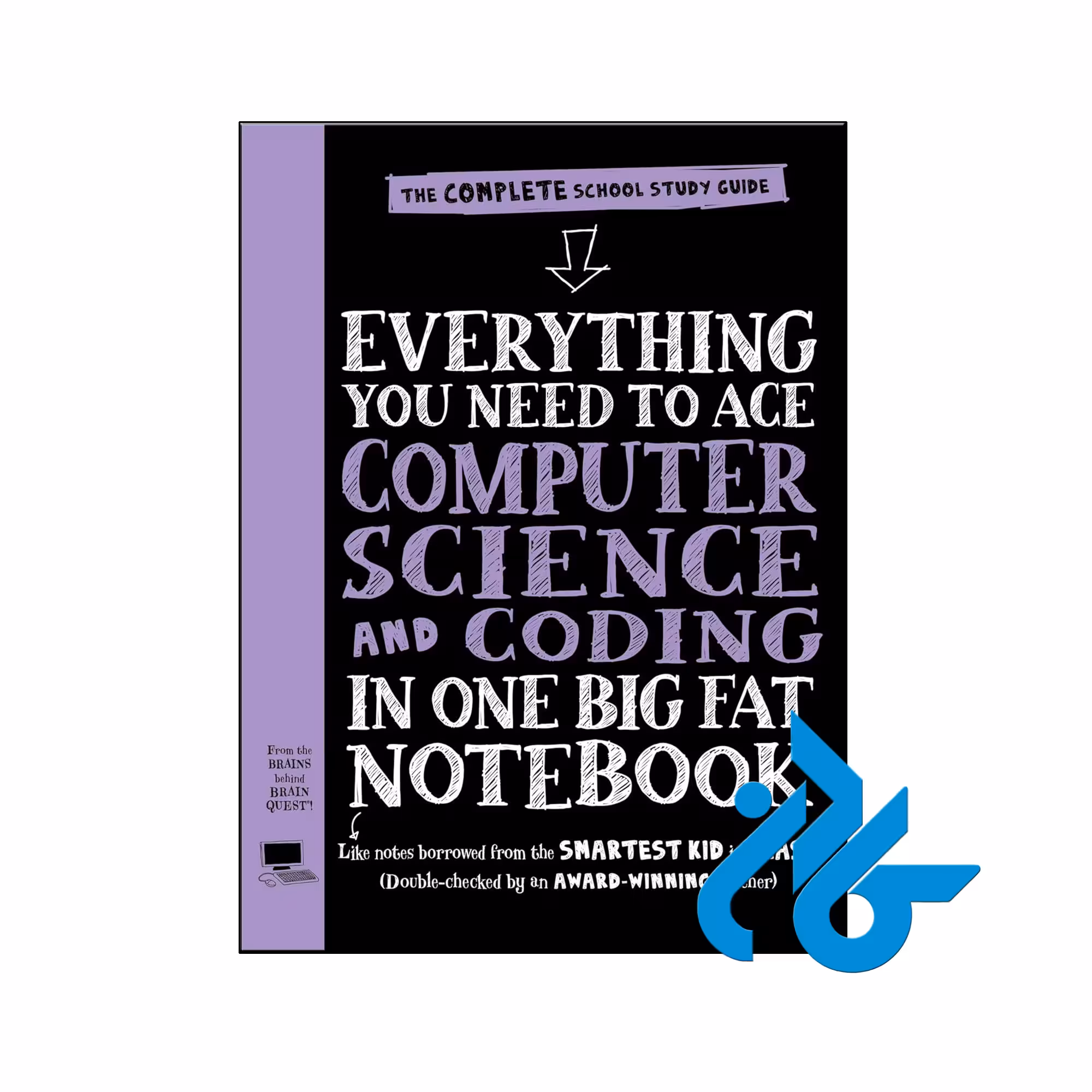 کتاب Everything You Need to Ace Computer Science and Coding in One Big Fat Notebook