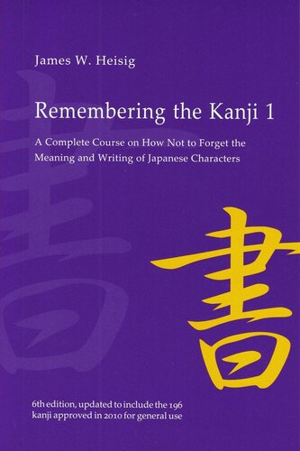خرید و دانلود نسخه کامل کتاب Remembering the Kanji 1: A Complete Course on How Not to Forget the Meaning and Writing of Japanese Characters