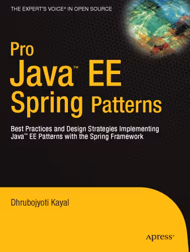 خرید و دانلود نسخه کامل کتاب Pro Java EE Spring Patterns: Best Practices and Design Strategies Implementing Java EE Patterns with the Spring Framework