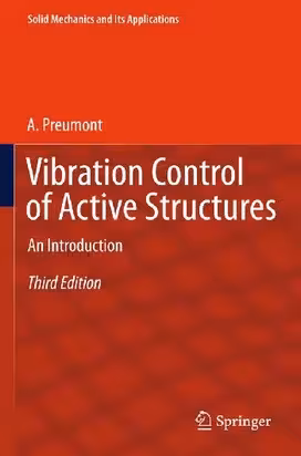󾕇 A. Preumont, Vibration Control of Active Structures, 3rd ed, 2011 - دانلود کتاب های دانشگاهی