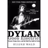 کتاب Dylan Goes Electric! اثر Elijah Wald انتشارات Dey Street Books